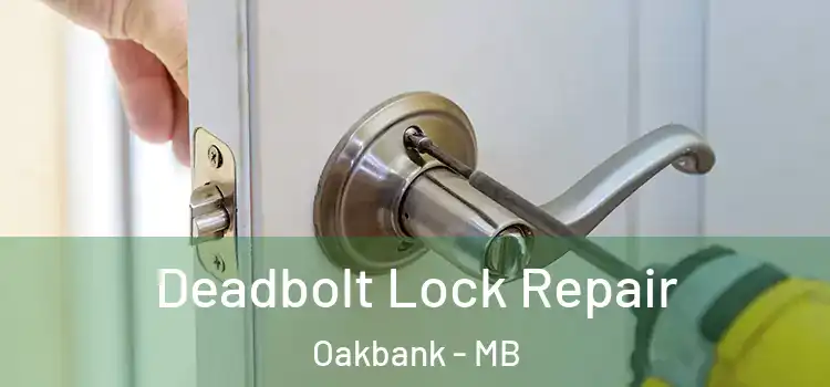 Deadbolt Lock Repair Oakbank - MB
